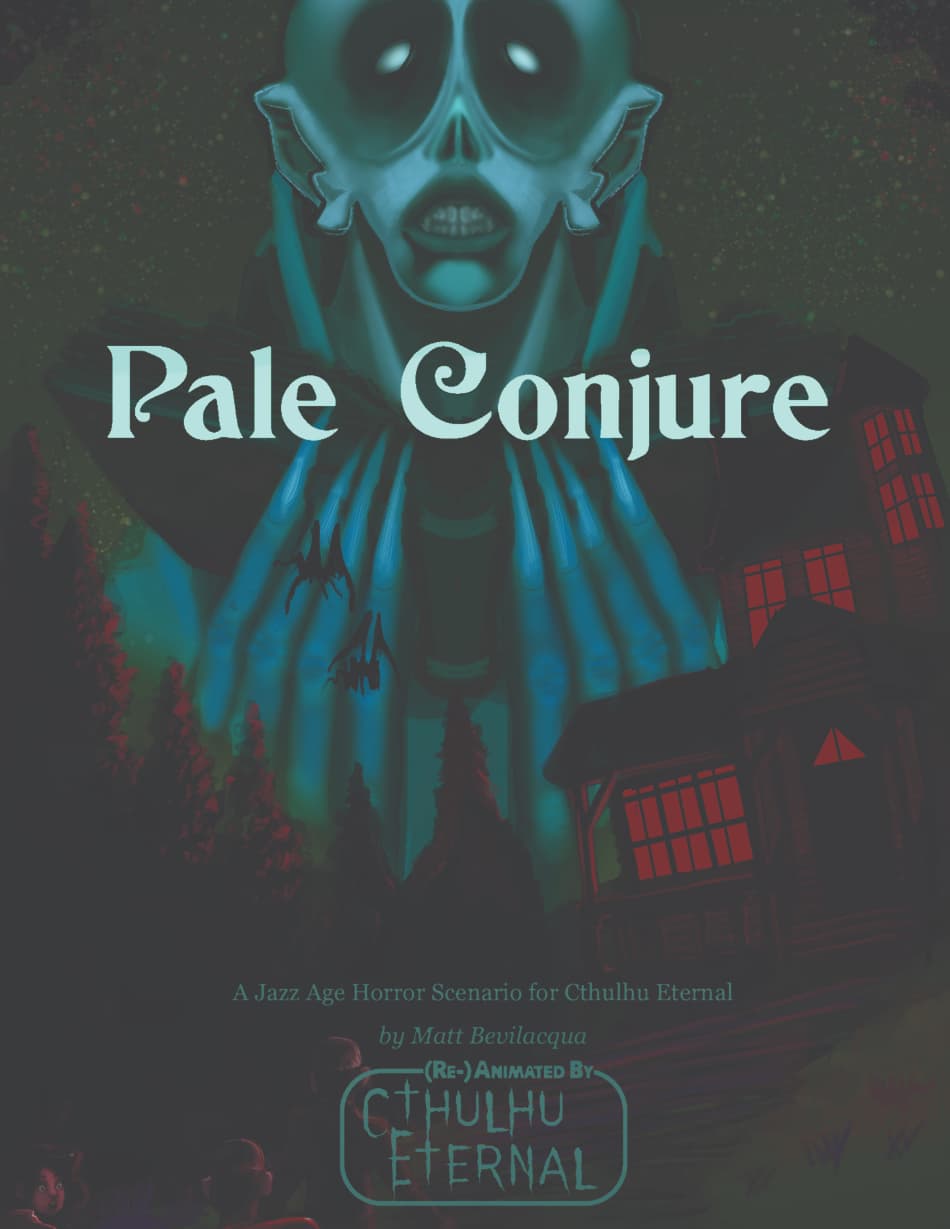 Pale Conjure, an adventure for Cthulhu Eternal